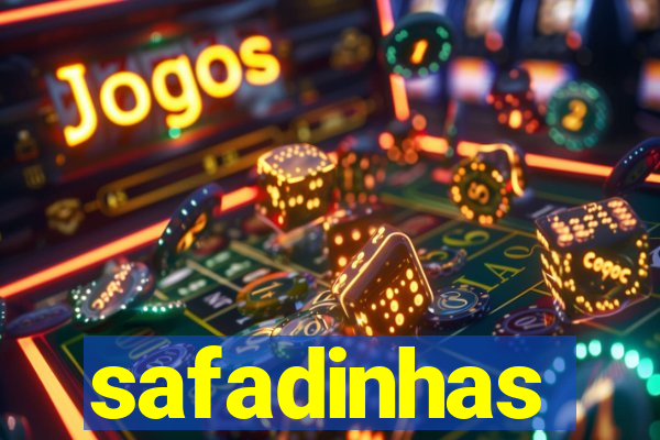 safadinhas