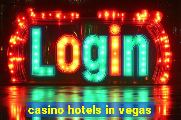 casino hotels in vegas