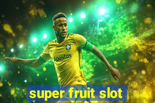 super fruit slot