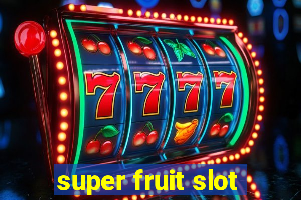 super fruit slot