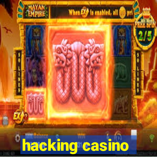 hacking casino