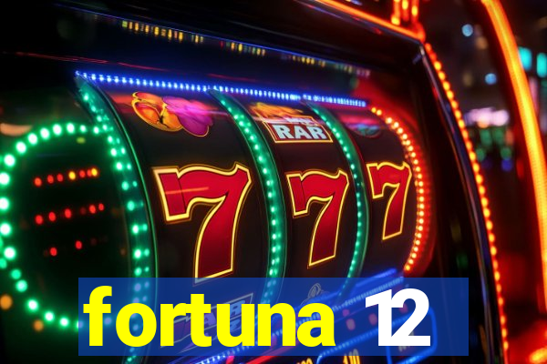 fortuna 12