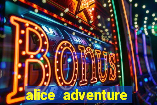 alice adventure slot free play