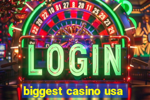 biggest casino usa