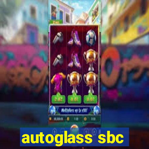 autoglass sbc