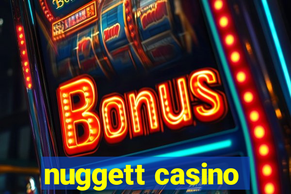 nuggett casino