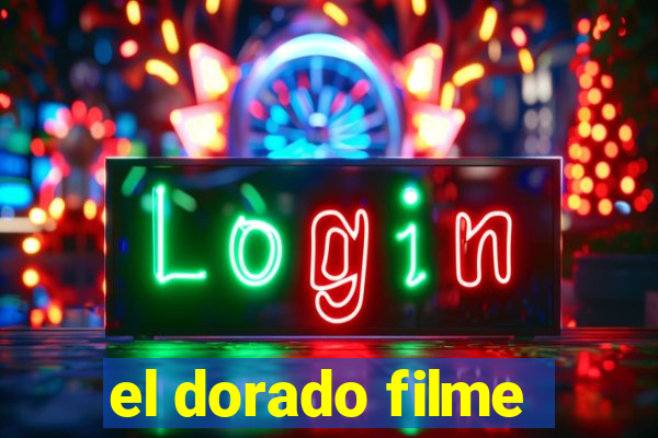 el dorado filme