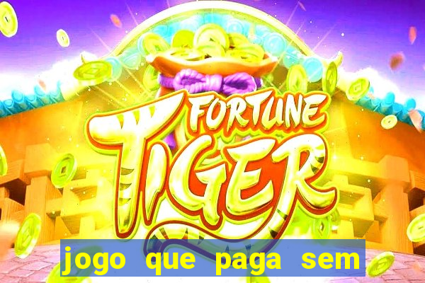 jogo que paga sem precisar depositar