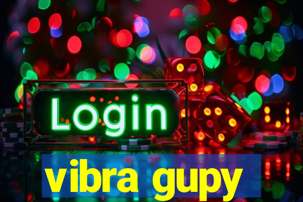 vibra gupy