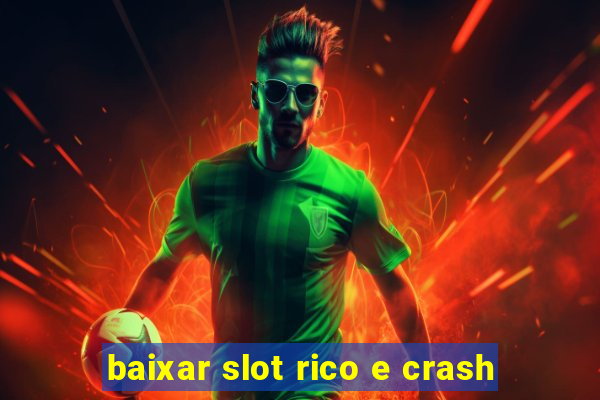 baixar slot rico e crash