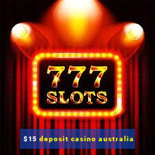 $15 deposit casino australia