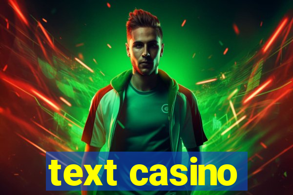 text casino