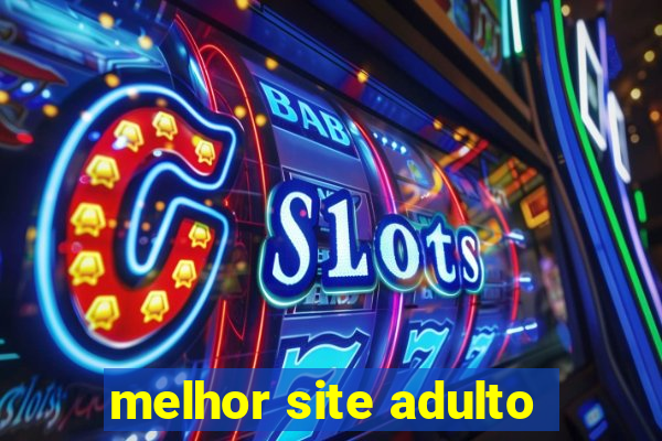 melhor site adulto