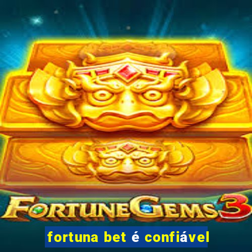 fortuna bet é confiável