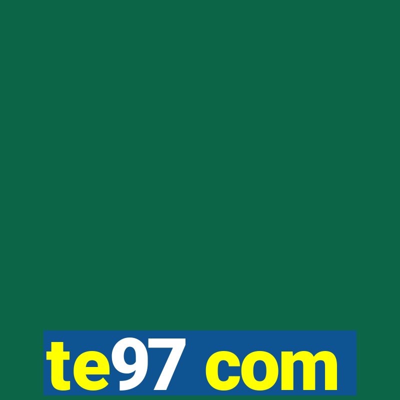 te97 com