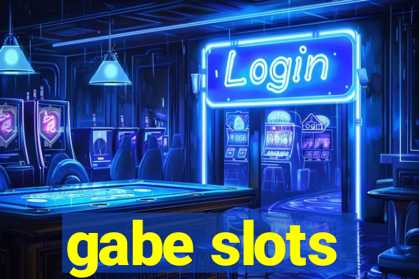 gabe slots