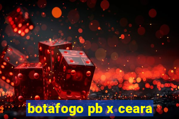 botafogo pb x ceara