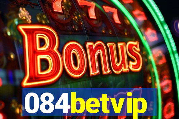 084betvip