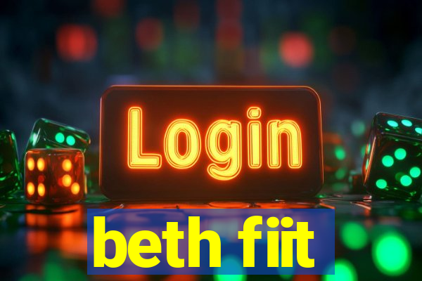 beth fiit