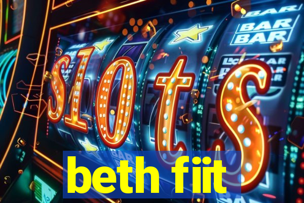 beth fiit