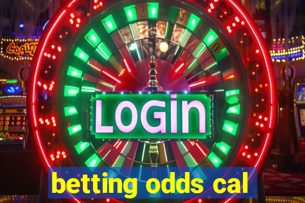 betting odds cal