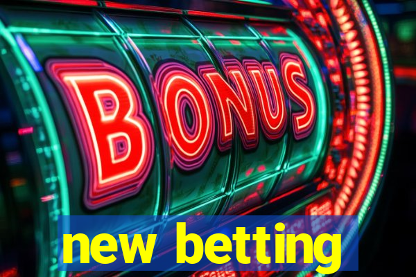 new betting