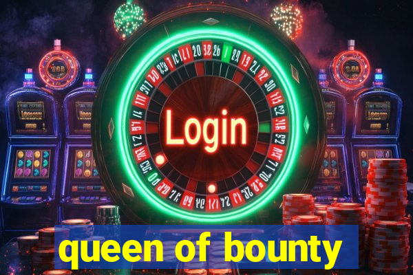 queen of bounty