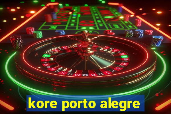 kore porto alegre