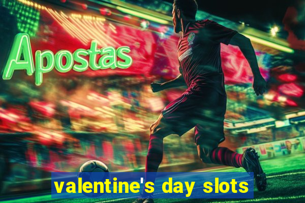 valentine's day slots