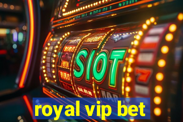 royal vip bet