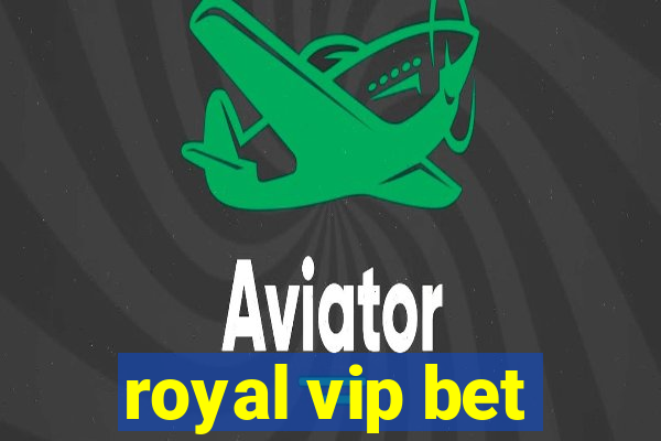 royal vip bet