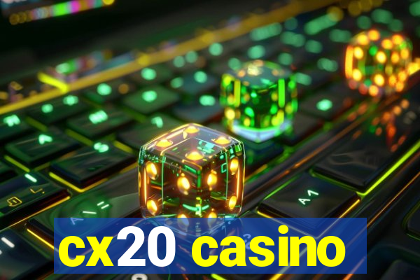 cx20 casino