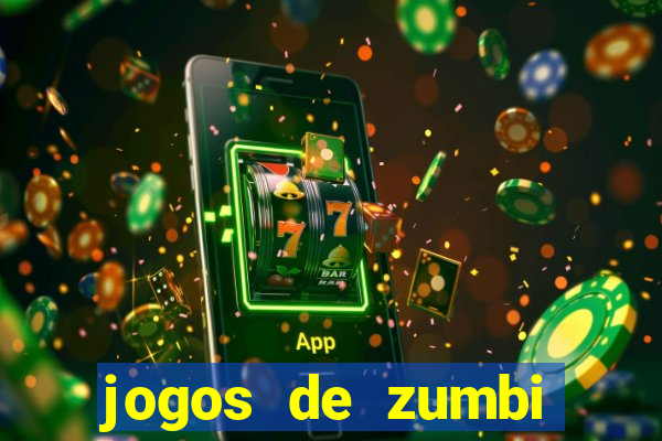 jogos de zumbi para celular