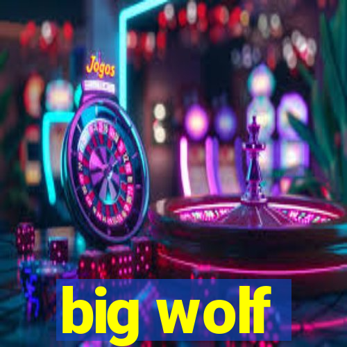 big wolf