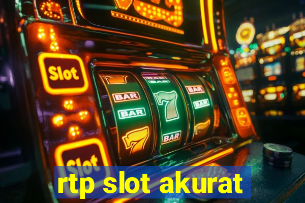 rtp slot akurat