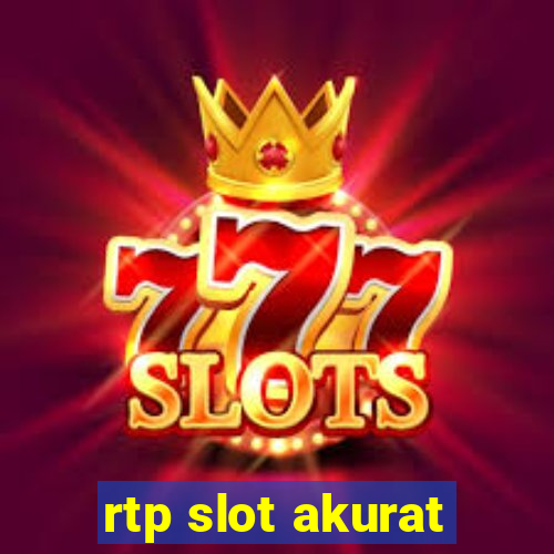 rtp slot akurat