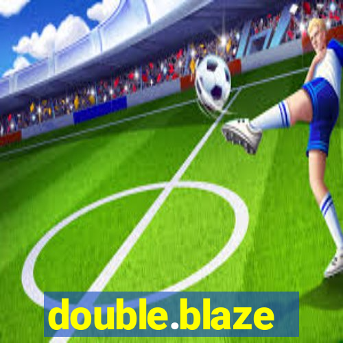 double.blaze