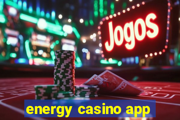 energy casino app