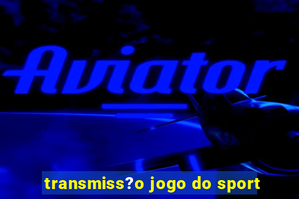 transmiss?o jogo do sport