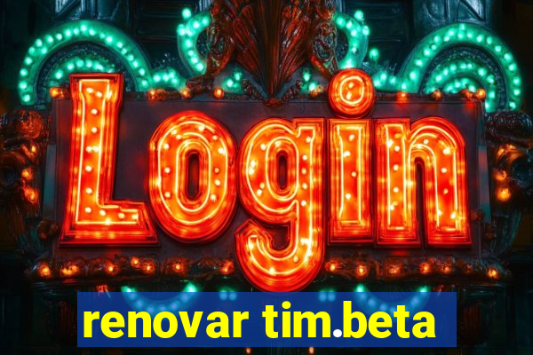 renovar tim.beta