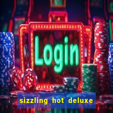 sizzling hot deluxe slot free play