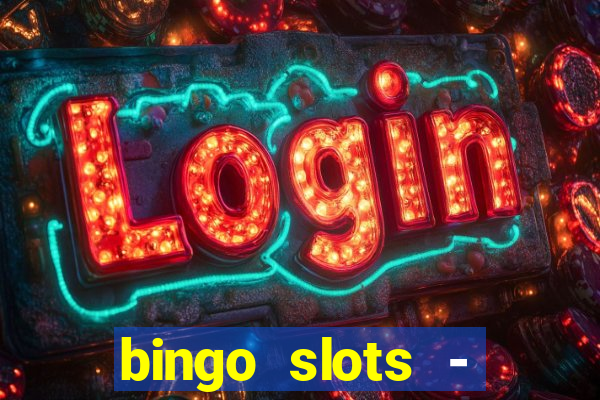 bingo slots - casino online