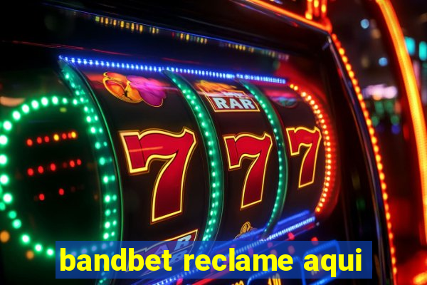 bandbet reclame aqui