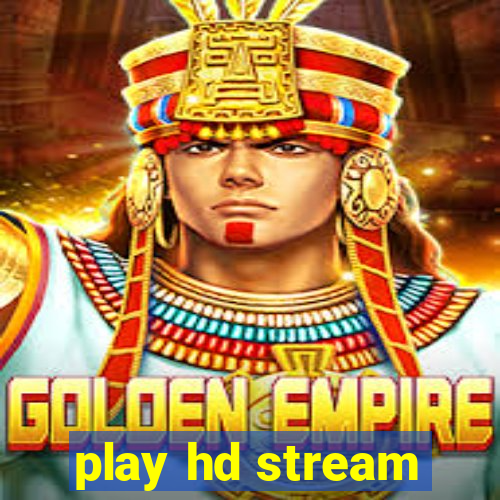 play hd stream