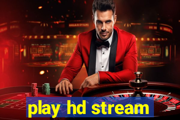 play hd stream