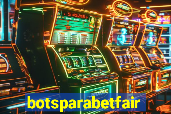 botsparabetfair