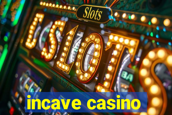 incave casino