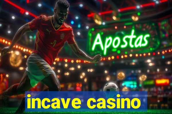 incave casino