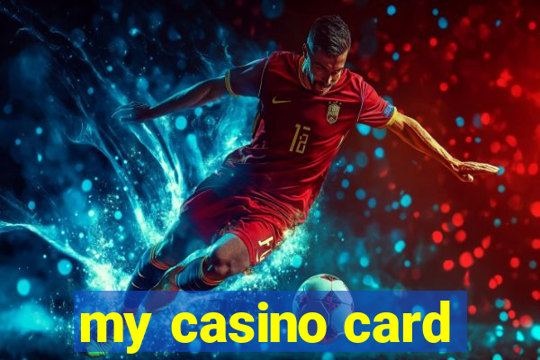 my casino card