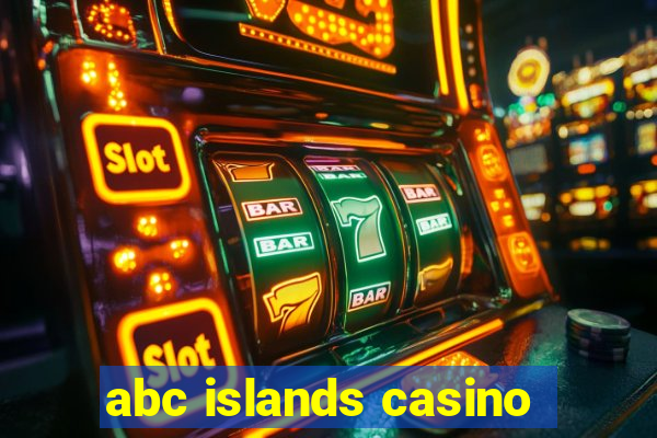 abc islands casino